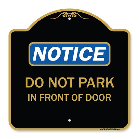 Signmission Designer Series Do Not Park in Front of Door, Black & Gold Aluminum Sign, 18" x 18", BG-1818-24146 A-DES-BG-1818-24146